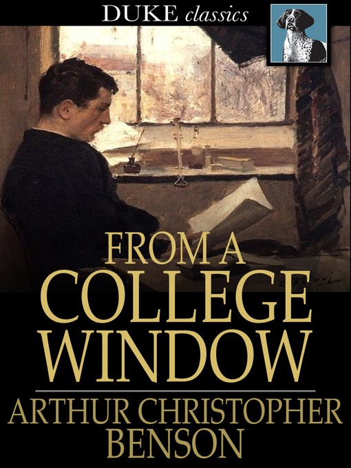 Title details for From a College Window by Arthur Christopher Benson - Available